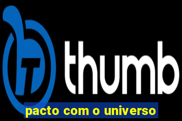 pacto com o universo